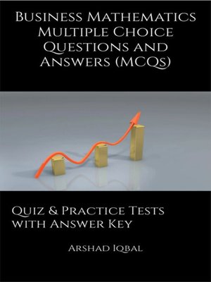cover image of Business Mathematics Multiple Choice Questions and Answers (MCQs)